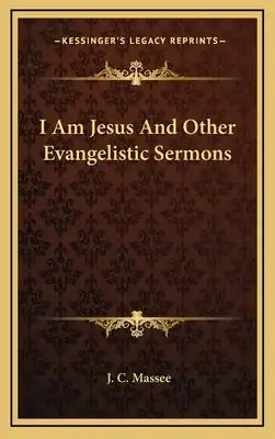 I Am Jesus and Other Evangelistic Sermons