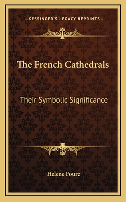 The French Cathedrals: Their Symbolic Significance