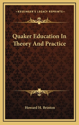 Quaker Education in Theory and Practice
