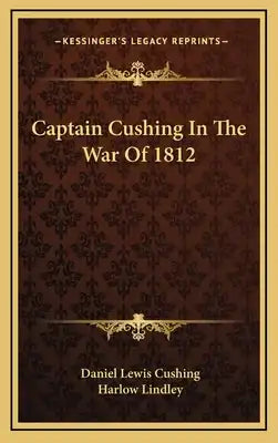 Captain Cushing in the War of 1812
