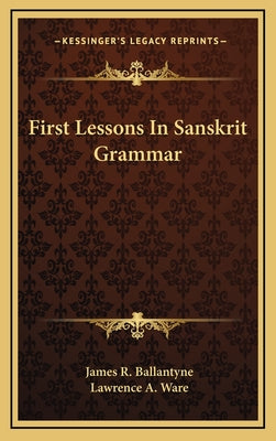First Lessons in Sanskrit Grammar