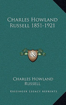 Charles Howland Russell 1851-1921