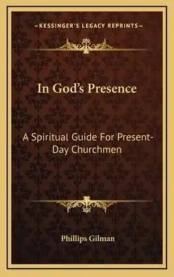 In God's Presence: A Spiritual Guide for Present-Day Churchmen