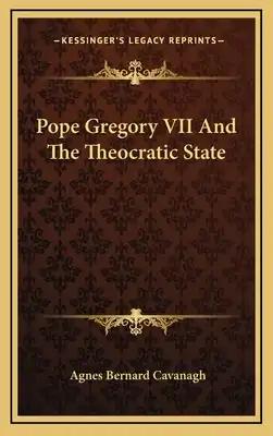 Pope Gregory VII And The Theocratic State