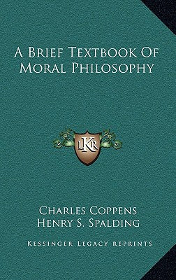 A Brief Textbook of Moral Philosophy
