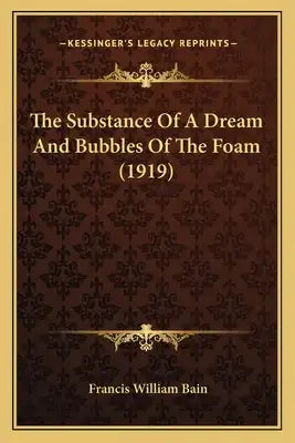 The Substance of a Dream and Bubbles of the Foam (1919)