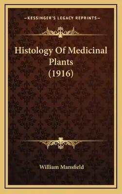 Histology of Medicinal Plants (1916)