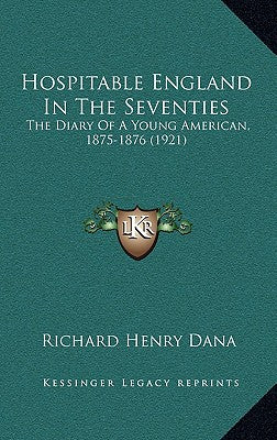 Hospitable England in the Seventies: The Diary of a Young American, 1875-1876 (1921)