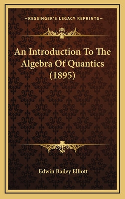 An Introduction to the Algebra of Quantics (1895)