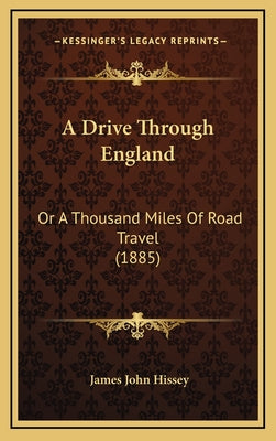 A Drive Through England: Or a Thousand Miles of Road Travel (1885)