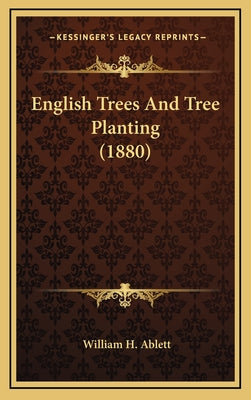 English Trees and Tree Planting (1880)