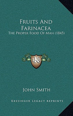 Fruits and Farinacea: The Proper Food of Man (1845)