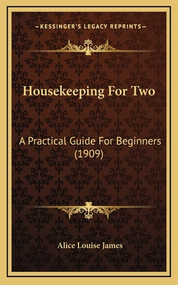Housekeeping for Two: A Practical Guide for Beginners (1909)