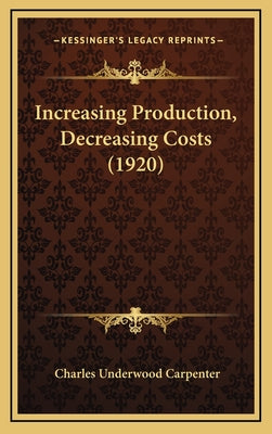 Increasing Production, Decreasing Costs (1920)