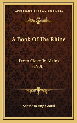 A Book of the Rhine: From Cleve to Mainz (1906)