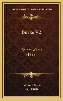 Burke V2: Select Works (1898)