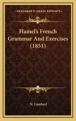 Hamel's French Grammar and Exercises (1851)