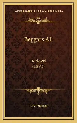 Beggars All: A Novel (1893)