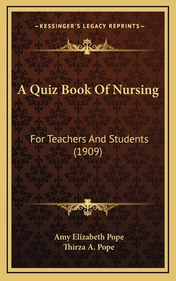 A Quiz Book of Nursing: For Teachers and Students (1909)