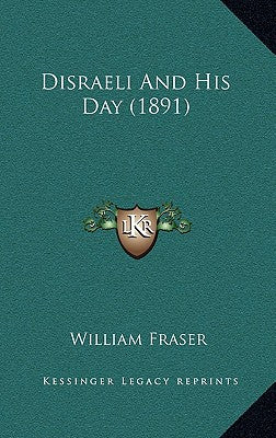 Disraeli and His Day (1891)