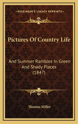Pictures of Country Life: And Summer Rambles in Green and Shady Places (1847)