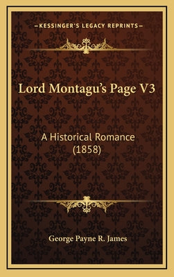 Lord Montagu's Page V3: A Historical Romance (1858)