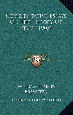 Representative Essays on the Theory of Style (1905)