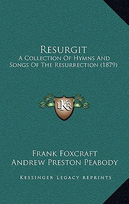Resurgit: A Collection of Hymns and Songs of the Resurrection (1879)