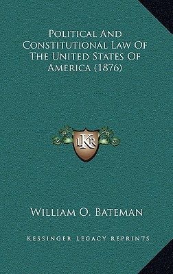 Political and Constitutional Law of the United States of America (1876)