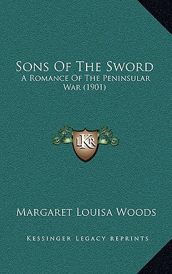 Sons of the Sword: A Romance of the Peninsular War (1901)