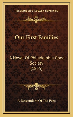 Our First Families: A Novel of Philadelphia Good Society (1855)
