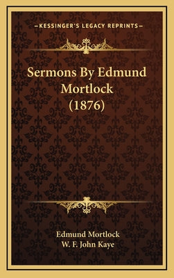 Sermons by Edmund Mortlock (1876)