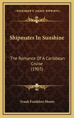 Shipmates in Sunshine: The Romance of a Caribbean Cruise (1903)
