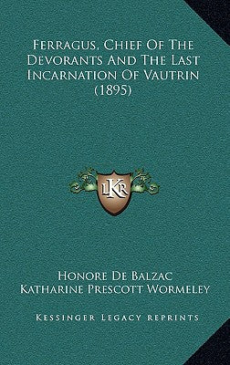 Ferragus, Chief of the Devorants and the Last Incarnation of Vautrin (1895)