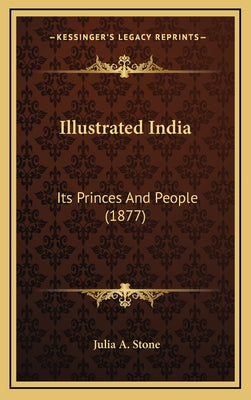 Illustrated India: Its Princes And People (1877)