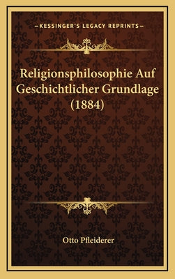 Religionsphilosophie Auf Geschichtlicher Grundlage (1884)
