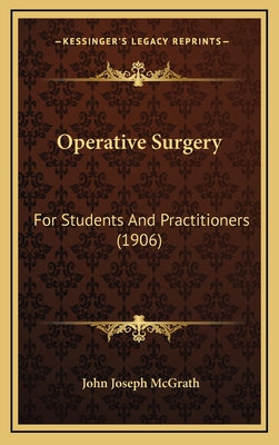 Operative Surgery: For Students And Practitioners (1906)