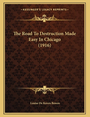 The Road To Destruction Made Easy In Chicago (1916)