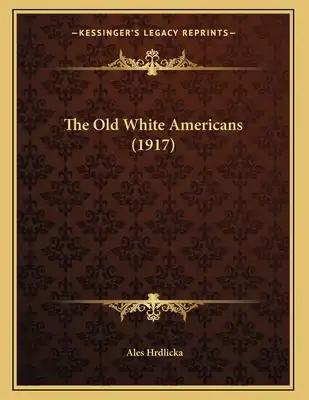 The Old White Americans (1917)