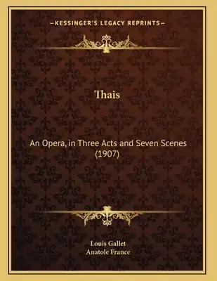 Thais: An Opera, in Three Acts and Seven Scenes (1907)