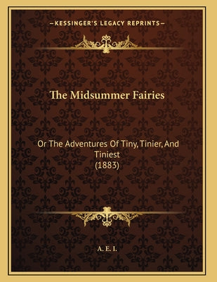 The Midsummer Fairies: Or The Adventures Of Tiny, Tinier, And Tiniest (1883)