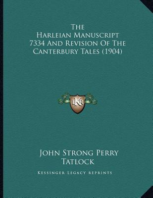 The Harleian Manuscript 7334 And Revision Of The Canterbury Tales (1904)
