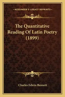 The Quantitative Reading Of Latin Poetry (1899)