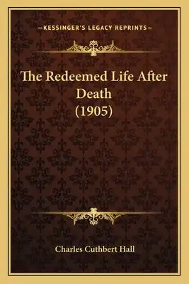 The Redeemed Life After Death (1905)