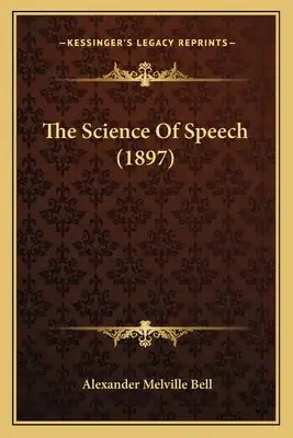 The Science Of Speech (1897)