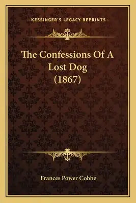 The Confessions of a Lost Dog (1867)