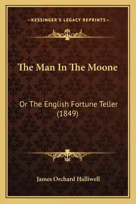The Man In The Moone: Or The English Fortune Teller (1849)