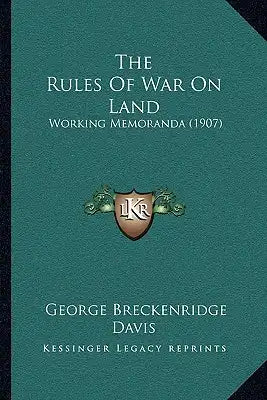 The Rules Of War On Land: Working Memoranda (1907)