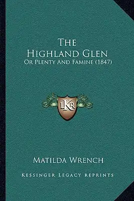 The Highland Glen: Or Plenty And Famine (1847)