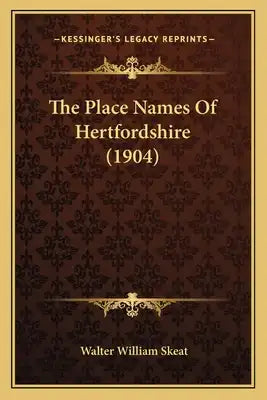 The Place Names Of Hertfordshire (1904)
